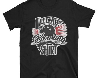 Lucky Bowling T-Shirt  - Funny Bowling Shirt - Bowling Shirt - Bowling Tournament Shirt - Bowling Birthday Gift