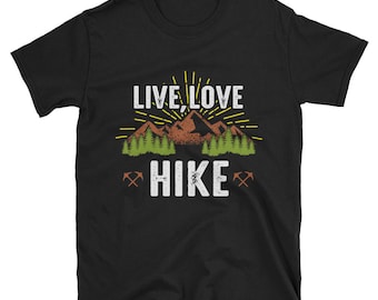 Live Love Hike T-Shirt - Hiker Shirt - Eat Pray and Hike Shirt - Take a Hike Shirt
