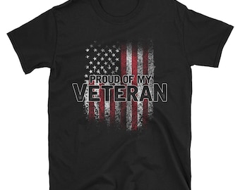 Proud of my Veteran T-Shirt - Patriotic Shirt - Thankful for the Veterans Shirt - Support Our Troops Shirt