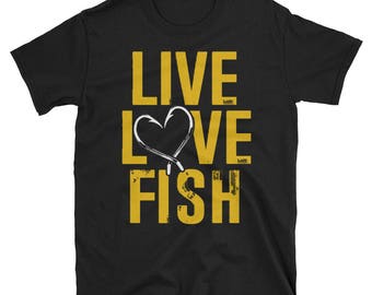 Live Love Fish T-Shirt - Cute Fishing Shirt - I Love Fishing Shirt - The Art of Fishing Shirt