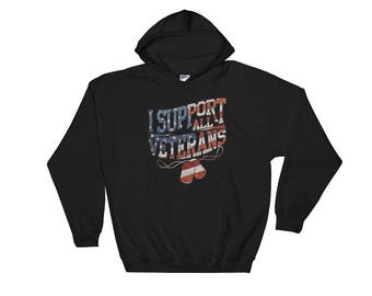 I Support All Veterans Hoodie - Patriotic Hoodie - Thankful for the Veterans Hoodie - Support Our Troops Hoodie
