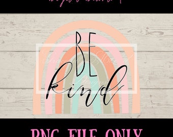 Be Kind, Boho Designs, Sublimation File,  Digital Download, Printable File