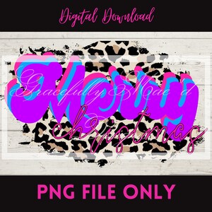 Merry Christmas PNG, Sublimation File,  Digital Download, Printable File, Leopard, Merry and Bright