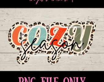 Cozy Season, Fall, Holiday Design, Sublimation File,  Digital Download, Printable File