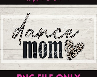 Dance Mom, Dancer, Dance Squad, Sublimation File,  Digital Download, Printable File