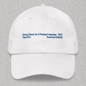 Being Funny In A Foreign Language Dad Hat | The 1975 cap | Music Lover Hat | Album Art