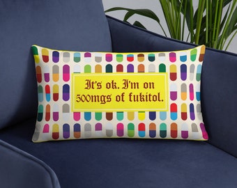 Pillow: 500mgs of Fukitol | Throw Pillow | Decorative Sofa Pillow | Cushion Cover | Funny Pillowcase