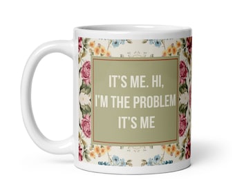 Taza "Soy yo, hola, soy el problema": decoración floral vintage estilo cottagecore