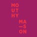 Mouthy Maison