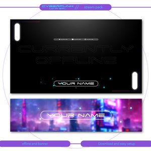 May include: A black and white stream pack with a cyberpunk theme. The top banner says "CURRENTLY OFFLINE" and the bottom banner has a blurry city skyline with neon lights. Both banners have the text "YOUR NAME" in a white box.