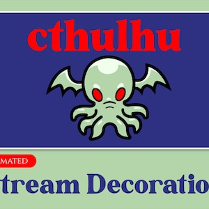 May include: Animated stream decoration featuring a cartoon Cthulhu character with red eyes and wings, set against a blue background. The word "cthulhu" is written in red above the character. The word "Animated" is in a red rectangle.
