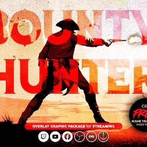 May include: A digital illustration of a bounty hunter with a gun, standing in a desert landscape. The text "BOUNTY HUNTER" is in large, red letters. The text "OVERLAY GRAPHIC PACKAGE for STREAMING" is below the image. The text "GET FREE SCENE TRANSITION INSIDE THE PACK" is in a circle with a red border.