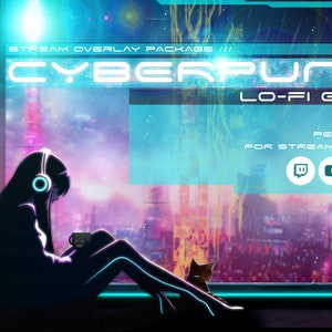 May include: A digital illustration of a cyberpunk-themed stream overlay package featuring a silhouette of a woman wearing headphones and a cat sitting beside her. The overlay includes the text "CYBERPUNK LO-FI GIRL" and icons for Twitch, YouTube, and Facebook.