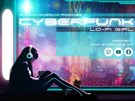 full animated stream overlay graphic package Cyberpunk Lo fi girl. for streaming on Twitch, Facebook Gaming, Youtube
