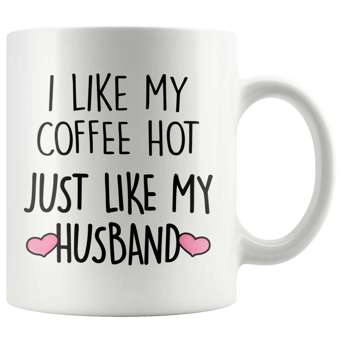 I Like My Coffee Hot Like My Husband Mug Husband Mug Funny | Etsy