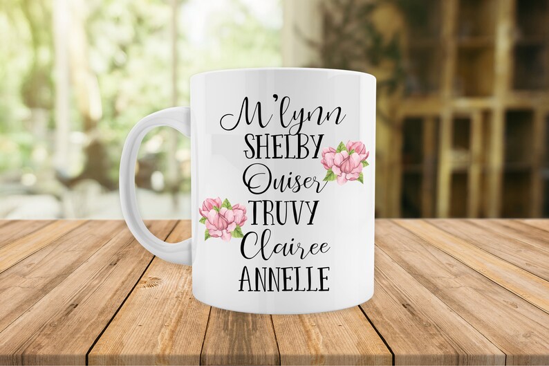 Steel Magnolias Mug Southern Girl Mug Steel Magnolias Gift Etsy