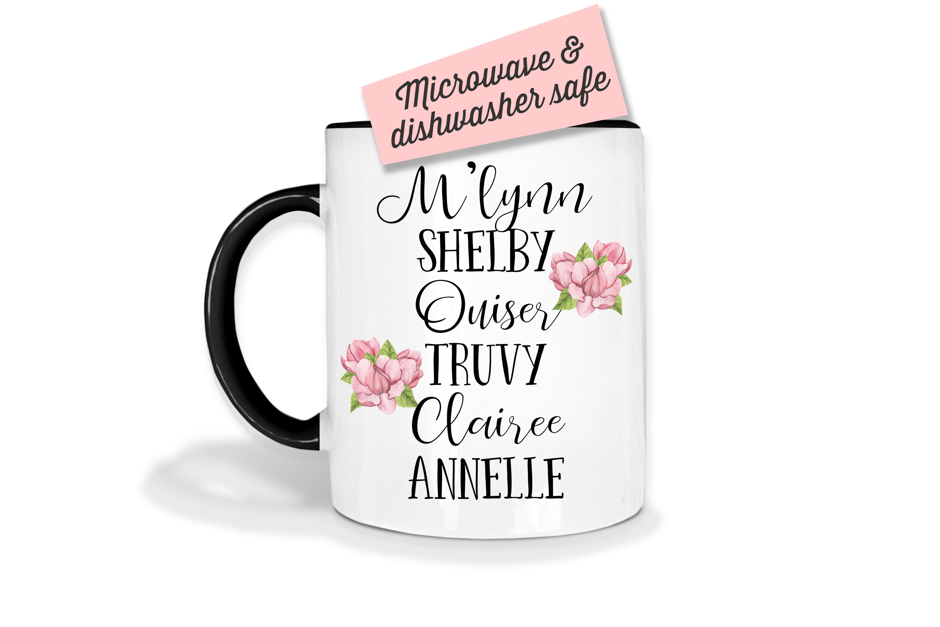 Steel Magnolias Mug Southern Girl Mug Steel Magnolias Gift Etsy
