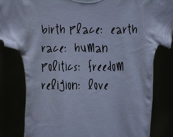 Birth Place - Earth - Race - Human - Politics - Freedom - Religion - Love - Infant Onesie