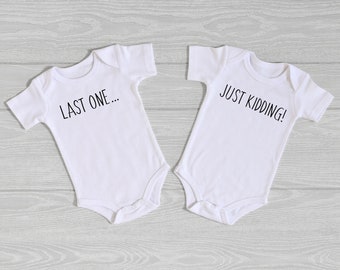 Last One... Just Kidding! Twins Infant Onesie® - Funny Twin Babies Pregnancy Announcement - Cute Twin Baby Bodysuit