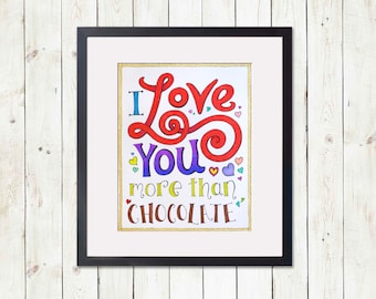 I Love You More Than Chocolate 8x10 Illustrated Inspirational Artwork