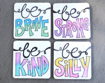 Be Kind Be Brave Be Silly Be Strong Wooden Square Coasters