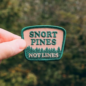 Snort Pines Not Lines Embroidered Patch With Heat Seal Backing, Iron On, Outdoors Patch, Funny Nature Patch, Funny Patch