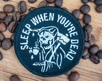 Sleep When You're Dead Skull Coffee Patch, Embroidered Patch with Iron On Heat Seal Patch, Skull Patch, Coffee Patch