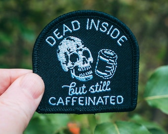 Dead Inside But Still Caffeinated Skull Coffee Patch, Embroidered Patch with Iron On Heat Seal Patch, Skull Patch, Coffee Patch