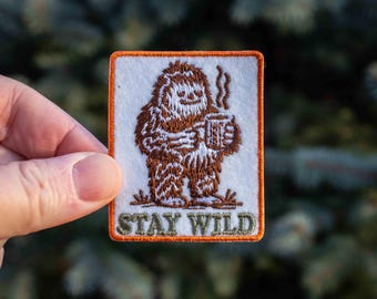 STAY WILD Sashquatch Bigfoot Drinking Coffee Patch - Iron On, Hiking Patch, Camping Patch, National Parks Patch, Cute Patch