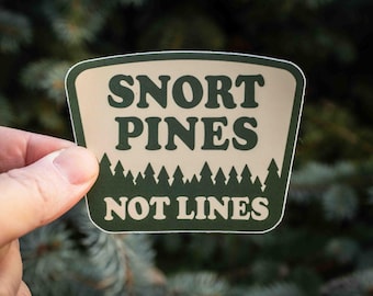 Snort Pines Not Lines, Outdoors Water Bottle Sticker, Funny Nature Sticker, Nalgene Sticker, Funny Sticker, Laptop Sticker, Car