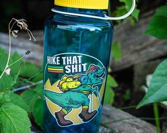 Hike That Shit T-Rex Dinosaur Nalgene 32oz Water Bottle, Hiking Water Bottle Gift, Camping, Nature Wide Mouth Hiking Water Bottle