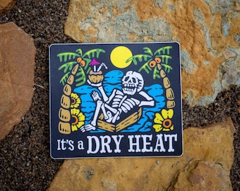 It's a Dry Heat Skull Sticker, Funny Water Bottle Sticker, Nalgene Sticker, Funny Sticker, Laptop Sticker