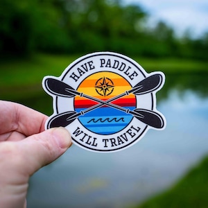 Have Paddle Will Travel, Kayaking Sticker, Kayak Sticker, Kayak paddle art, Kayak Fishing, Water Bottle Sticker, Nature Sticker