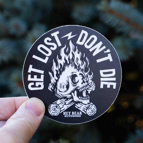 Get Lost - Don't Die Sticker, Bushcraft Sticker, Flaming Skull,National Park Car Sticker, Nalgene, Hiking Bumper Sticker, Outdoors Car Decal