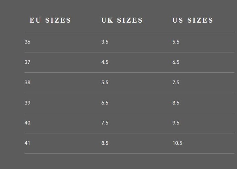 May include: A size conversion chart for shoes showing European, UK, and US sizes. The chart lists sizes 36 through 41 in European sizes, 3.5 through 8.5 in UK sizes, and 5.5 through 10.5 in US sizes.