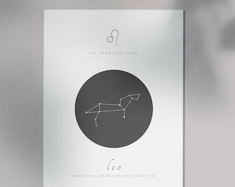 May include: A minimalist black and white printable poster with the Leo zodiac sign. The poster features a constellation of stars in the shape of a lion, with the text "Leo" and "Jul 23rd - Aug 22nd" below the constellation. The poster also includes the words "Generous, Passionate, Creative" below the text "Leo".