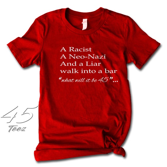 Anti Trump / Anti Nazi Shirt - Resist 45 Anti Trump / Anti Nazi Shirt - Resist 45