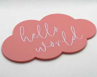 Hello World, cloud-shaped birth announcement plaque, baby announcement sign, newborn photo prop, acrylic cloud plaque, new baby reveal sign