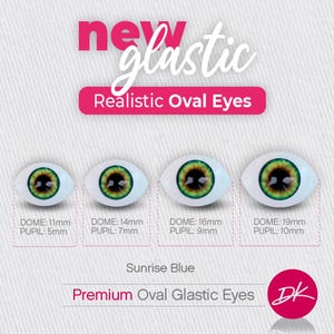 May include: Four realistic oval eyes with green and brown irises, labeled with dome and pupil measurements in millimeters. The text "new glastic" and "Realistic Oval Eyes" are displayed above. The text "Sunrise Blue" and "Premium Oval Glastic Eyes" are also present.