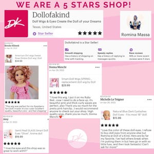 May include: A pink and white graphic promoting Dollofakind, a doll wig and eye shop. The image includes customer reviews, a star rating, and the text "WE ARE A 5 STARS SHOP!" and "Star Seller".