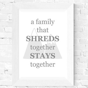 Kids snowboard, family quote, digital DOWNLOAD, kids room art, snowboard decor, snowboard art, snowboarding gifts, nursery prints, wall art