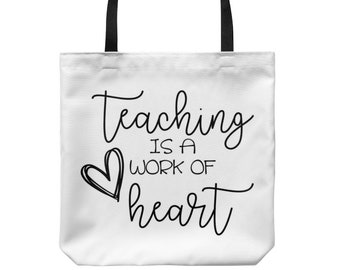 Teaching is a Work of Heart Tote Bag - Teacher Tote - Teacher Bag - Teacher Book Bag - Gifts for Teacher - Teacher Gifts - Teacher Accessory
