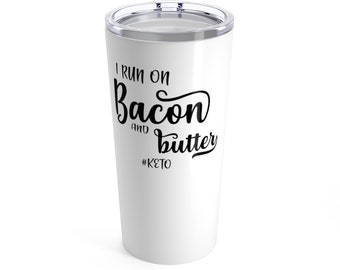 I Run On Bacon And Butter I Run On Bacon And Butter