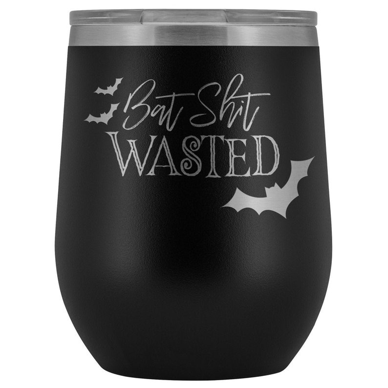 Funny Halloween Cup Halloween Gifts Halloween Tumbler Halloween Cup Bat Quote Bat Shit Wasted Wine Tumbler Bat Tumbler