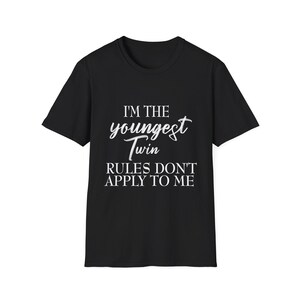 Unisex Youngest Twin T-Shirt, Fun Sibling Shirt, Birthday Gift, Family Reunion Outfit, Casual Wear, Twin Humor Tee