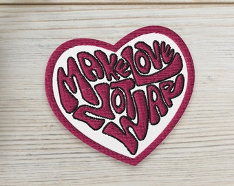 Embroidered Patch - 'Make Love, Not War' - Customizable and Pride-filled