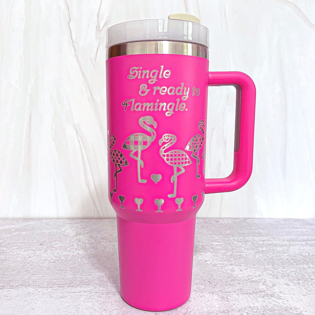 Funny Pink Flamingo Engraved 40oz Tumbler With Straw, Single Friend Gift,  Single and Ready to Flamingle Mug, Summer Water Bottle, Engraved 