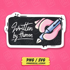 May include: A rectangular sticker with a black background and a white border. The text "Written by Human" is written in white script. A stylised pink hand holds a blue fountain pen with a white nib. Below, a yellow label reads "PNG / SVG".