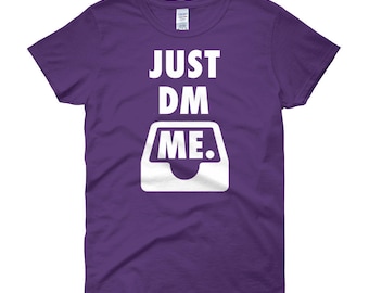 Womens Just Do It Shirt, Womens DM Shirt, Just Do It Tee, Twitter T-Shirt, Instagram Funny Tee, Funny Womens Nike Shirt, Nike Parody Shirt