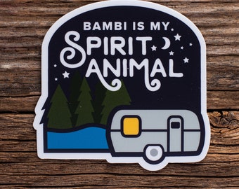 Bambi is My Spirit Animal - Woods Camping - Decal